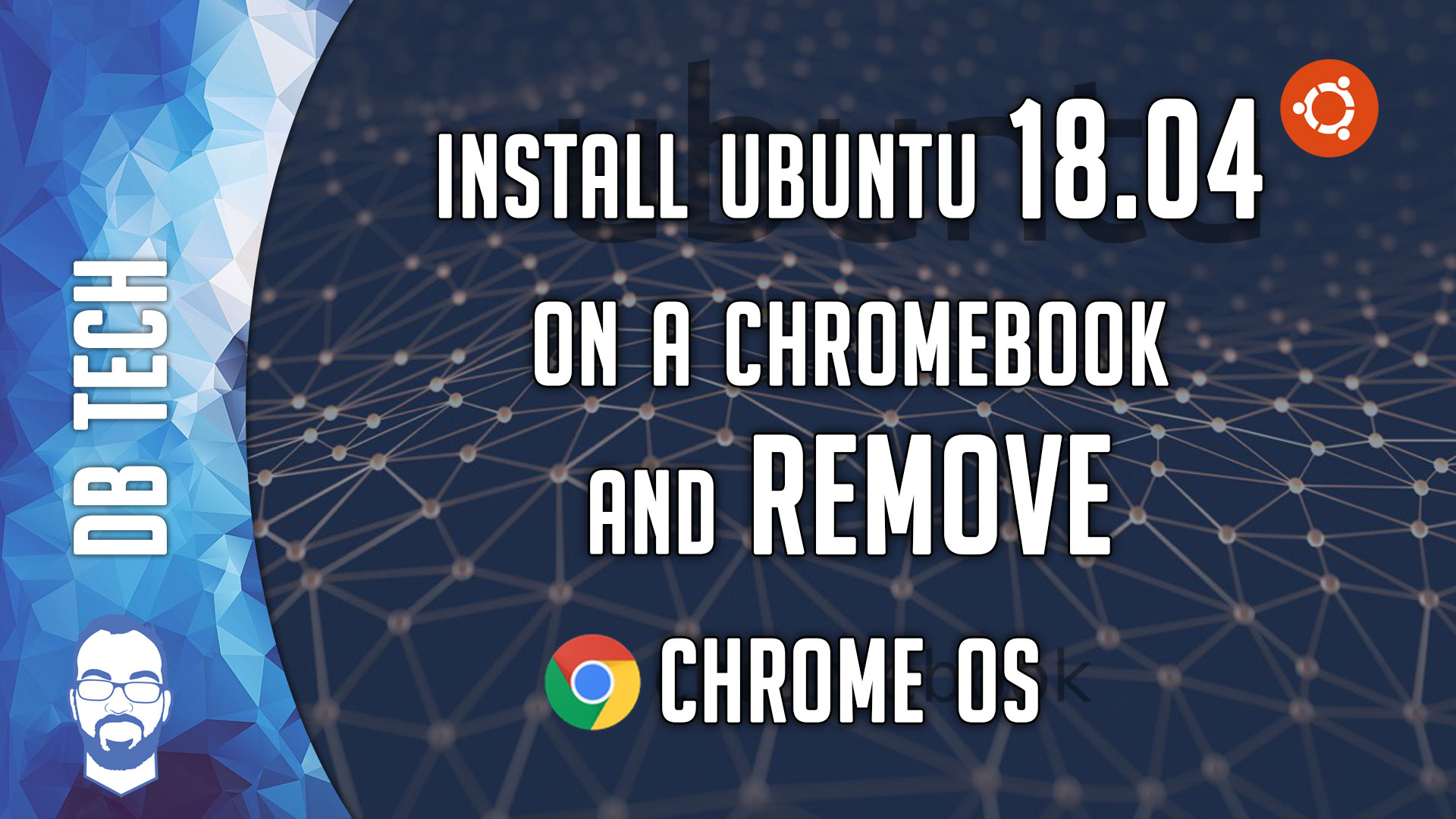 How To: Install Ubuntu on Chromebook and REMOVE ChromeOS - DB Tech