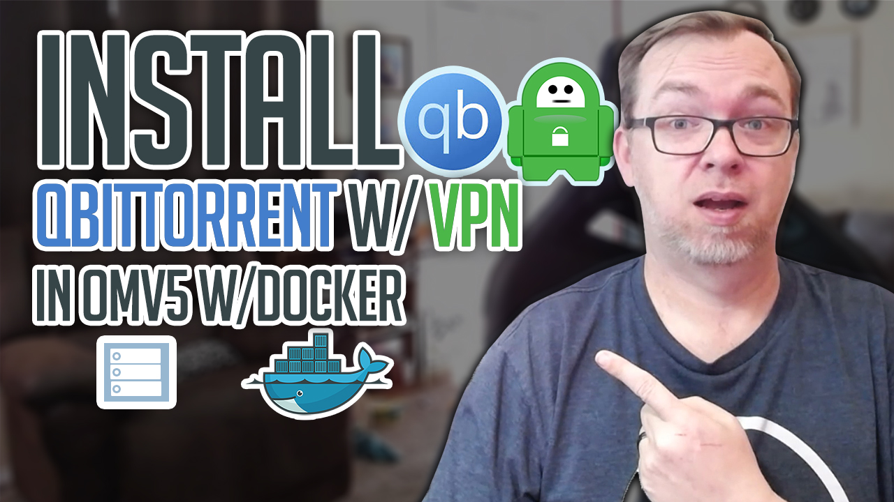 How to Install QBittorent with VPN on OMV